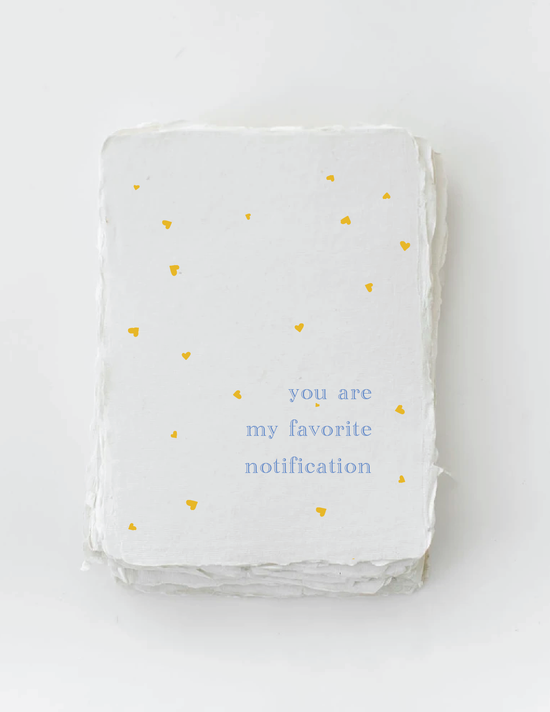 "You are my favorite notification" Love Greeting Card - White Street Market