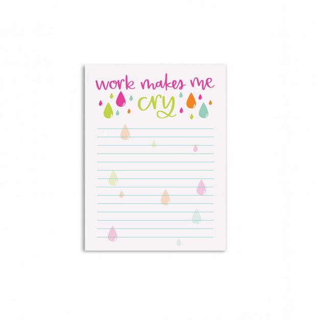 Work Makes Me Cry Notepad - White Street Market
